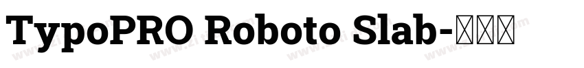 TypoPRO Roboto Slab字体转换